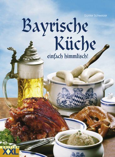 Günter Schweizer - Bayrische Küche: einfach himmlisch! - Preis vom 18.10.2026 15:28:09 h