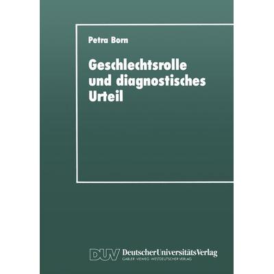 Geschlechtsrolle und diagnostisches Urteil, Taschenbuch von Petra Born, Deutscher Universitätsverlag, 978-3-8244-4117-4
