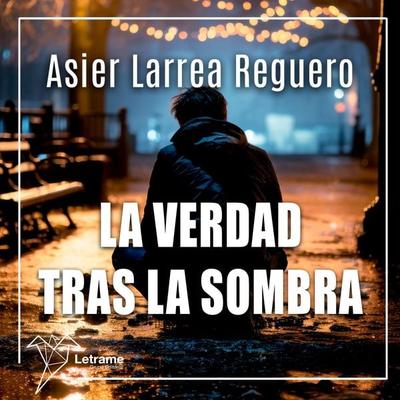 La verdad tras la sombra - Asier Larrea Reguero, Audio, 9788410686151