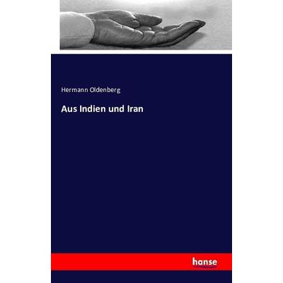 Aus Indien und Iran, Taschenbuch von Hermann Oldenberg, Hansebooks, 978-3-7411-1415-1