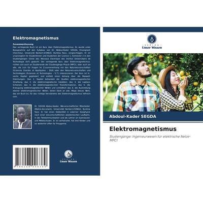 Elektromagnetismus, Taschenbuch von Abdoul-Kader Segda, Verlag Unser Wissen, 978-620-8-00638-9