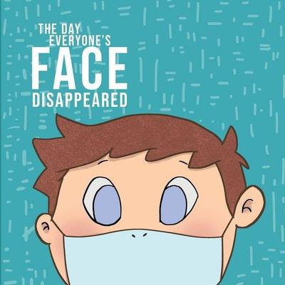 The Day Everyone's Face Disappeared, Taschenbuch von Chloe Flynn, Chloe Louisa Flynn, 978-0-648-97600-4