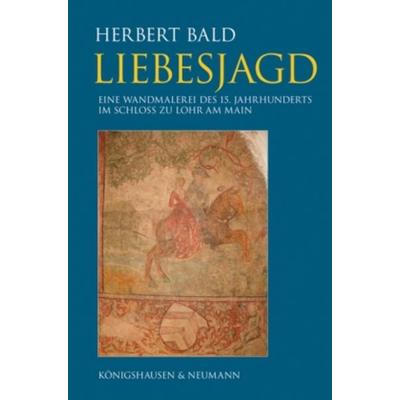 Liebesjagd, Sonstige von Herbert Bald, Königshausen u. Neumann, 978-3-8260-4494-6