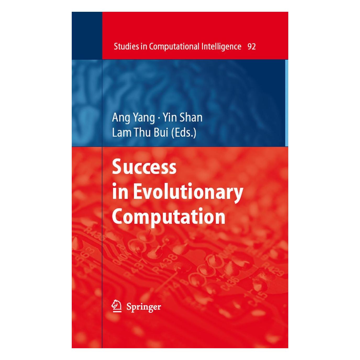 Springer Success in Evolutionary Computation (Englisch, Hardcover, Ang Yang, Lam Thu Bui, Yin Shan) (9783540762850)