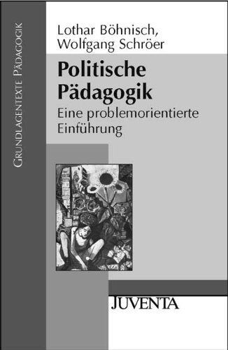 Lothar Böhnisch - Politische Pädagogik: Eine problemorientierte Einführung (Grundlagentexte Pädagogik) - Preis vom 16.10.2026 11:41:07 h