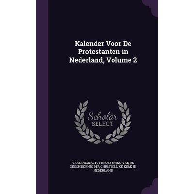 Kalender Voor De Protestanten in Nederland, Volume 2, Gebundene Ausgabe von , Creative Media Partners, LLC, 978-1-358-92538-2
