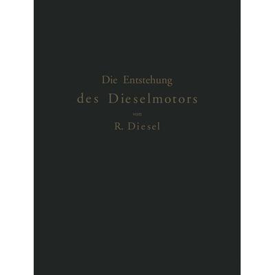 Die Entstehung des Dieselmotors, Taschenbuch von Rudolf Diesel, Springer Berlin, 978-3-642-64940-0