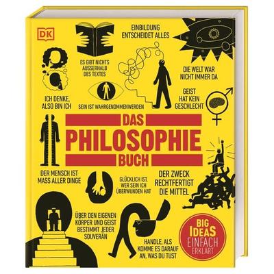 Big Ideas. Das Philosophie-Buch, Gebundene Ausgabe von Marcus Weeks,Will Buckingham,Douglas Burnham,Clive Hill,Peter J. King, DK Verlag Dorling