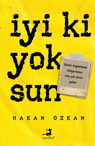 Hakan Özkan - Iyi ki Yoksun: Birini Kaybetmek İstiyorsanız Onu Çok Sevin Yeter. - Preis vom 30.09.2026 22:30:23 h