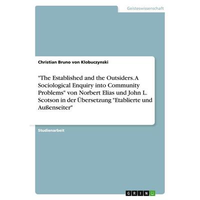 The Established and the Outsiders. A Sociological Enquiry into Community Problems' von Norbert Elias und John L. Scotson in der Übersetzung