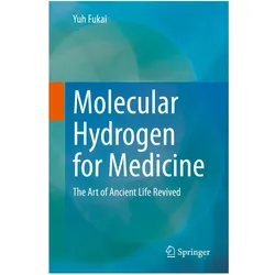 Fukai:Molecular Hydrogen for Medicine, Fachbücher von Yuh Fukai