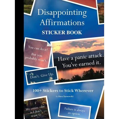 Disappointing Affirmations Sticker Book, Taschenbuch von Dave Tarnowski, Chronicle Books, 978-1-79723-572-1