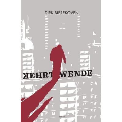 Kehrtwende, Taschenbuch von Dirk Bierekoven, Epubli, 978-3-7531-3175-7