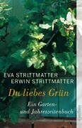 Eva Strittmatter - Du liebes Grün: Ein Garten- und Jahreszeitenbuch - Preis vom 13.10.2026 11:25:28 h