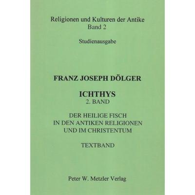 Ichthys, Taschenbuch von Franz J. Dölger, Metzler, Peter W., 978-3-936283-02-0
