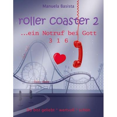 roller coaster 2, Taschenbuch von Manuela Basista, Buchschmiede, 978-3-99118-190-3