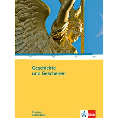 Geschichte und Geschehen Oberstufe. Schülerbuch. Gesamtband, Gebundene Ausgabe von , Klett Schulbuchverlag