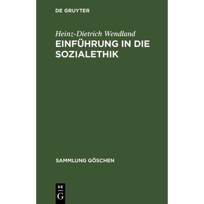 Einführung in die Sozialethik, Gebundene Ausgabe von Heinz-Dietrich Wendland, De Gruyter, 978-3-11-101213-1