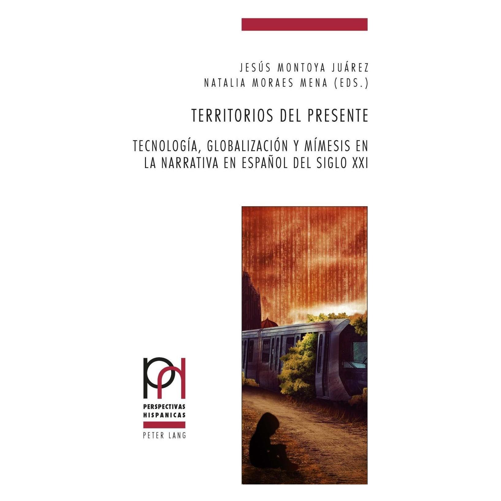 Peter Lang Territorios del presente (Spanisch, Softcover, Jesús Montoya Juárez, Natalia Moraes Mena) (33315560)
