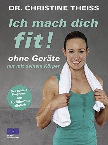 Dr. Christine Theiss - Ich mach dich fit! Ohne Geräte, nur mit deinem Körper - Preis vom 09.10.2026 07:28:09 h