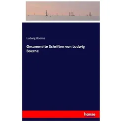 Gesammelte Schriften von Ludwig Boerne, Belletristik von Ludwig Boerne