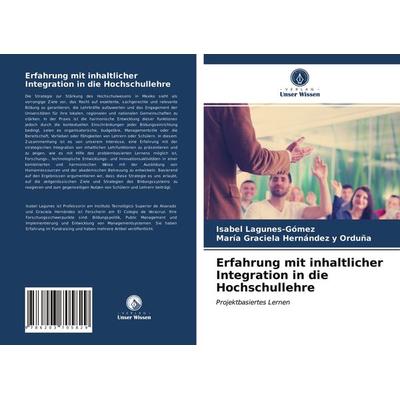 Erfahrung mit inhaltlicher Integration in die Hochschullehre, Taschenbuch von Isabel Lagunes-Gómez,Maria Graciela Hernandez y. Orduña, Verlag Unser