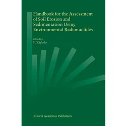 Handbook for the Assessment of Soil Erosion and Sedimentation Using Environmental Radionuclides, Fachbücher