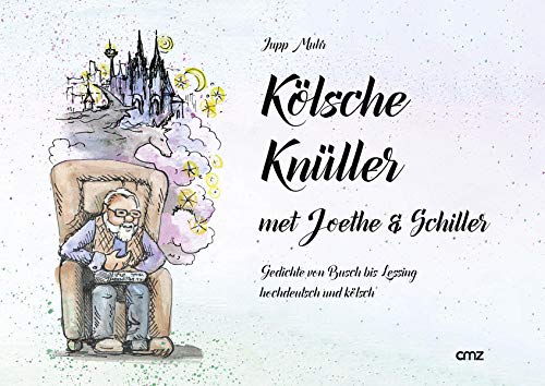 Josef Muhr - Kölsche Knüller met Joethe & Schiller: Gedichte von Busch bis Lessing hochdeutsch und kölsch - Preis vom 19.10.2026 19:33:35 h