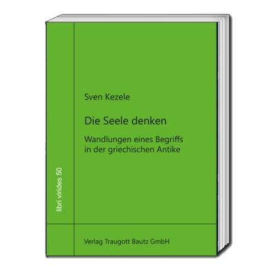 Die Seele denken, Taschenbuch von Sven Kezele, Traugott Bautz, 978-3-689-11053-6