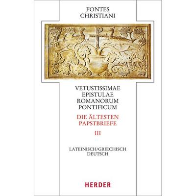 Vetustissimae epistulae Romanorum pontificum - Die ältesten Papstbriefe, Gebundene Ausgabe von , Herder, 978-3-451-30967-0