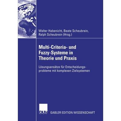 Multi-Criteria- und Fuzzy-Systeme in Theorie und Praxis, Taschenbuch von , Deutscher Universitätsverlag, 978-3-8244-7864-4