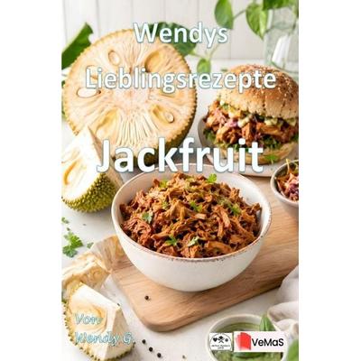 Wendys Lieblingsrezepte - Jackfruit, Taschenbuch von Wendy G., Epubli, 978-3-565-79005-0