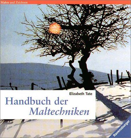 Elisabeth Tate - Handbuch der Maltechniken - Preis vom 09.10.2026 07:28:09 h