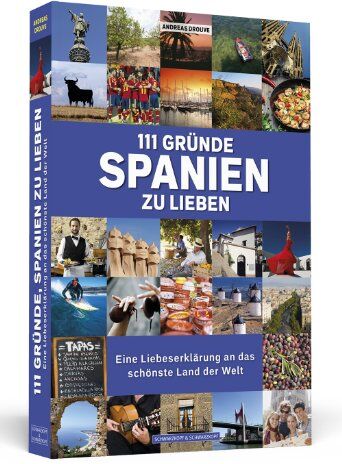 Andreas Drouve - 111 Gründe, Spanien zu lieben - Eine Liebeserklärung an das schönste Land der Welt - Preis vom 14.10.2026 23:07:16 h