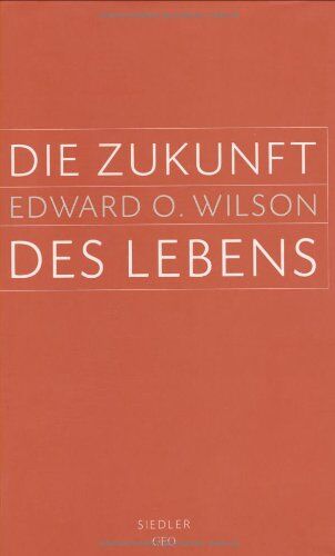 Wilson, Edward O. - Die Zukunft des Lebens - Preis vom 11.10.2026 03:10:56 h