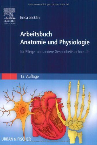 Erica Jecklin - Arbeitsbuch Anatomie und Physiologie: für Pflege- und andere Gesundheitsfachberufe - Preis vom 30.09.2026 09:01:18 h