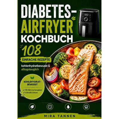 Diabetes-Airfryer Kochbuch, Taschenbuch von Mira Tannen, Epubli, 978-3-565-60393-0