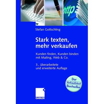 Stark texten, mehr verkaufen, Gebundene Ausgabe von Stefan Gottschling, Betriebswirtschaftlicher Verlag Gabler, 978-3-8349-0603-8