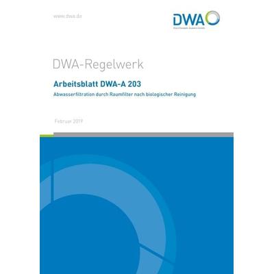 Arbeitsblatt DWA-A 203 Abwasserfiltration durch Raumfilter nach biologischer Reinigung, Taschenbuch von , Deutsche Vereinigung für Wasserwirtschaft,