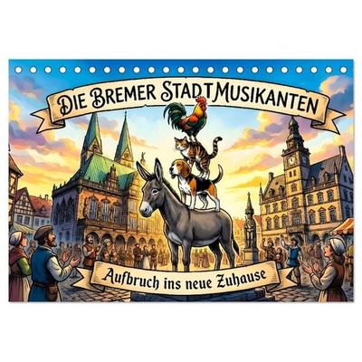Die Bremer Stadtmusikanten – Aufbruch ins neue Zuhause (Tischkalender 2027 DIN A5 quer), CALVENDO Monatskalender