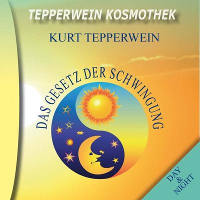 Tepperwein Kosmothek: Das Gesetz der Schwingung (Day & Night) - , Audio, 4250701915196