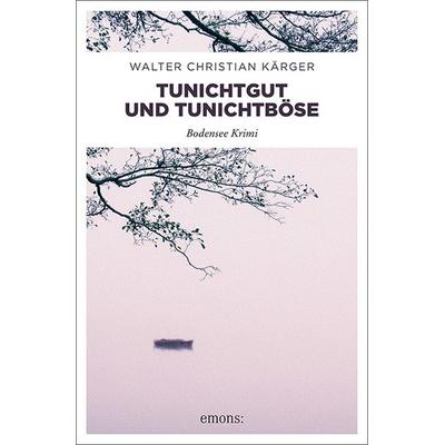 Tunichtgut und Tunichtböse, Taschenbuch von Walter Christian Kärger, Emons Verlag