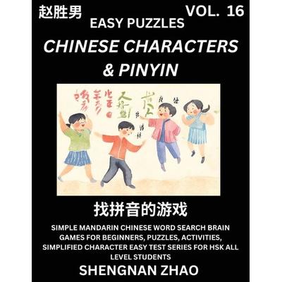 Chinese Characters & Pinyin (Part 16) - Easy Mandarin Chinese Character Search Brain Games for Beginners, Puzzles, Activities, Simplified Character