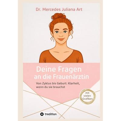 Deine Fragen an die Frauenärztin, Taschenbuch von Mercedes Juliana Art, Tredition, 978-3-384-79104-7