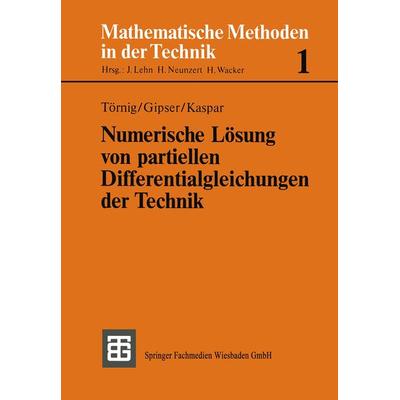 Numerische Lösung von partiellen Differentialgleichungen der Technik, Taschenbuch von Willi Törnig,Michael Gipser,Bernhard Kaspar, Vieweg & Teubner,