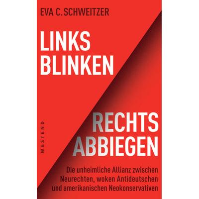 Links blinken, rechts abbiegen, Taschenbuch von Eva C. Schweitzer, Westend, 978-3-86489-342-1