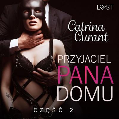 Przyjaciel Pana Domu 2 – opowiadanie erotyczne BDSM - Catrina Curant, Audio, 9788728398845