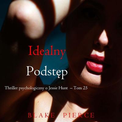 Idealny podstęp (Thriller psychologiczny o Jessie Hunt – Tom 25) - Blake Pierce, Audio, 9798341594319