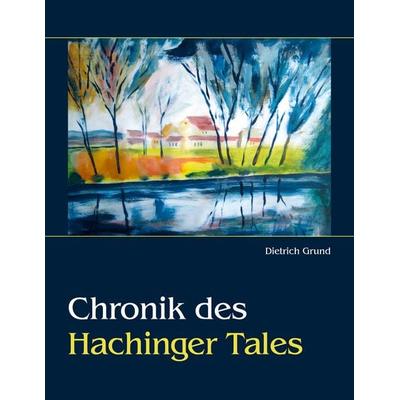Chronik des Hachinger Tales, Taschenbuch von Dietrich Grund, BoD – Books on Demand, 978-3-7568-6109-5