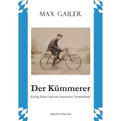 Der Kümmerer, Taschenbuch von Max Gailer, Engelsdorfer Verlag, 978-3-96940-106-4